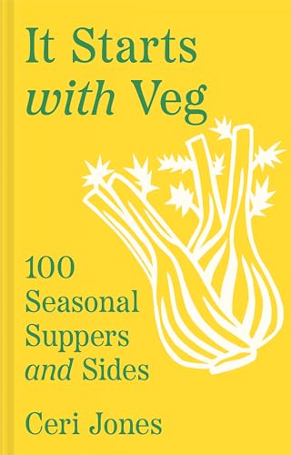 It Starts with Veg: The new cookbook packed full of easy to make vegetable, vegetarian, plant-based and flexitarian dishes for 2024