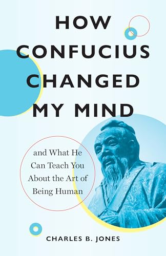 How Confucius Changed My Mind: And What He Can Teach You about the Art of Being Human von Shambhala