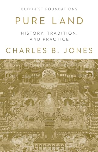 Pure Land: History, Tradition, and Practice (Buddhist Foundations) von Shambhala