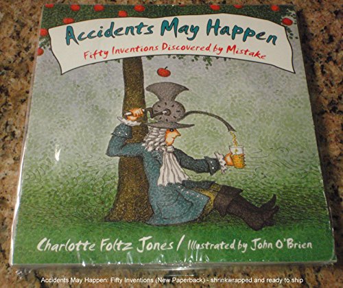 Accidents May Happen: Fifty Inventions Discovered by Mistake