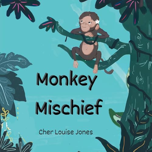 Monkey Mischief: Explore the deepest jungle in this rhyming tale of monkey mischief. von Feisty Kids