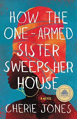 How the One-Armed Sister Sweeps Her House: A Novel von LITTLE, BROWN