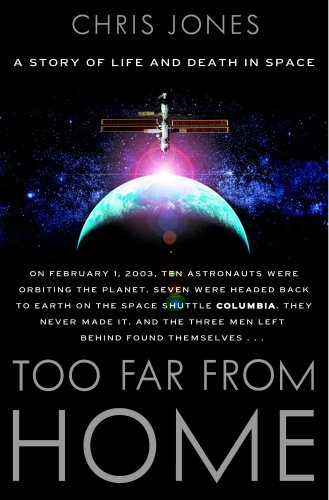Too Far from Home: A Story of Life and Death in Space Too Far from Home: A Story of Life and Death in Space
