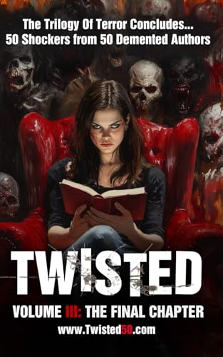 Twised50: volume 3: The Final Chapter in this trilogy of terrror, Twisted50 is a collection of 50 demented tales from the most terrifying minds in contemporary horror fiction... Twised50: volume 3: The Final Chapter in this trilogy of terrror, Twisted50 is a collection of 50 demented tales from the most terrifying minds in contemporary horror fiction... von Independently published