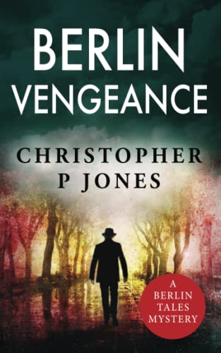 Berlin Vengeance: Mystery set in 1933 (Berlin Tales Book 3)