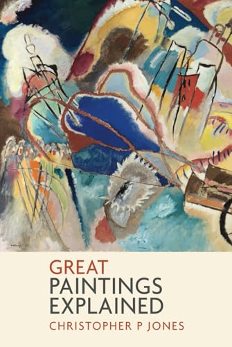 Great Paintings Explained: Learn to read paintings through some of art's most famous works (Looking at Art)