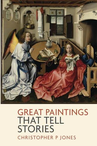 Great Paintings That Tell Stories: Discover the narrative power of art (Looking at Art)