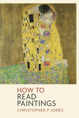 How to Read Paintings: Learn about masterpieces from art history (Looking at Art)