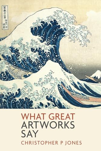 What Great Artworks Say: Interpreting masterpieces of art (Looking at Art) von Independently published