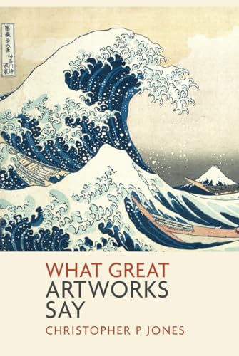 What Great Artworks Say: Interpreting masterpieces of art (Looking at Art) von Independently published