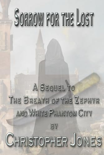 Sorrow for the Lost (The White Phantom City, Band 3) von Christopher Jones