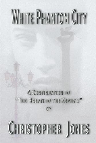 White Phantom City (The White Phantom City, Band 2) von Christopher Jones
