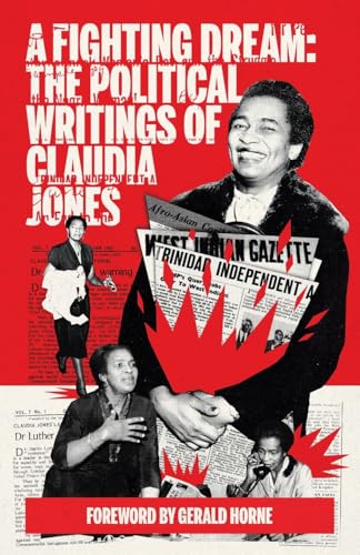 A Fighting Dream: The Political Writings of Claudia Jones von 1804 Books