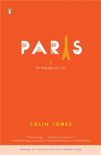 Paris: The Biography of a City