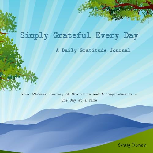 Simply Grateful Every Day: A Daily Gratitude Journal von B. Craig Jones