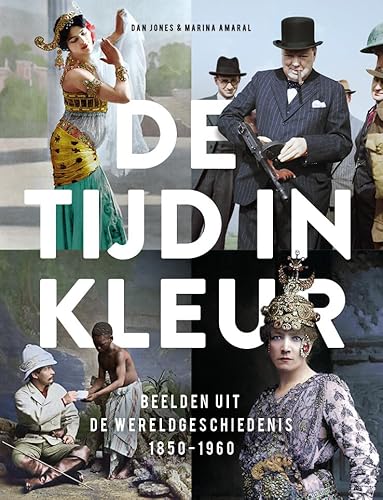 De tijd in kleur: Beelden uit de wereldgeschiedenis, 1850-1960 von Omniboek