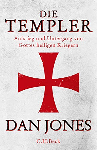 Die Templer: Aufstieg und Untergang von Gottes heiligen Kriegern von Beck C. H.