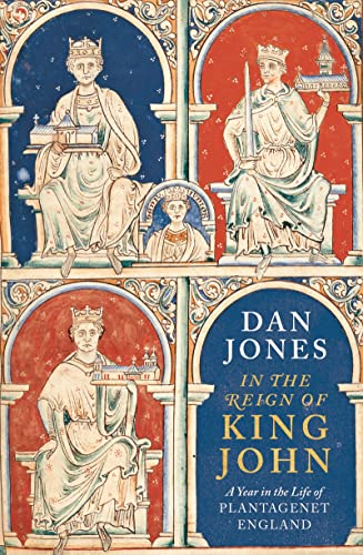 In the Reign of King John: A Year in the Life of Plantagenet England von Apollo