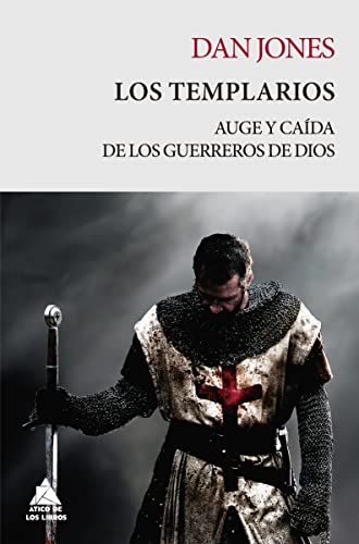 Los templarios: Auge y caída de los guerreros de Dios (Ático Tempus, Band 13)