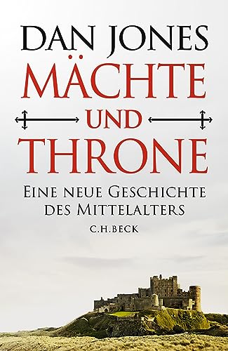 Mächte und Throne: Eine neue Geschichte des Mittelalters von Beck C. H.
