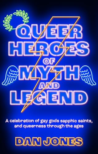 Queer Heroes of Myth and Legend: A celebration of gay gods, sapphic saints, and queerness through the ages von GARDNERS