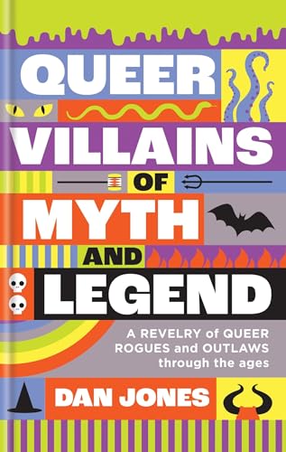 Queer Villains of Myth and Legend: A Revelry of Queer Rogues and Outlaws through the Ages von Radar