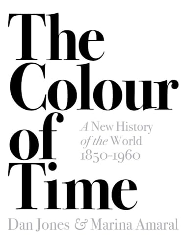 The Colour of Time: A New History of the World, 1850-1960 von Apollo