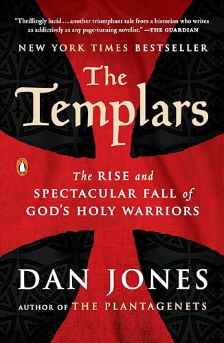 The Templars: The Rise and Spectacular Fall of God's Holy Warriors