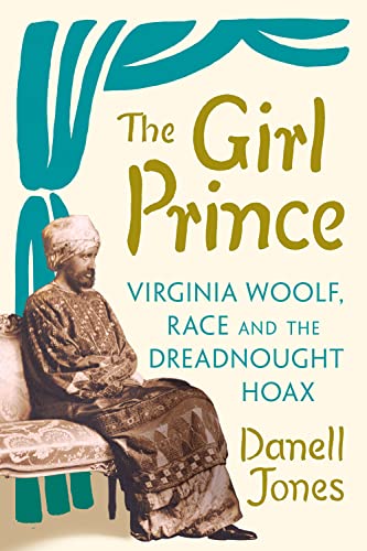 The Girl Prince: Virginia Woolf, Race and the Dreadnought Hoax von C Hurst & Co Publishers Ltd