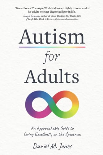 Autism for Adults: An Approachable Guide to Living Excellently on the Spectrum von Hay House UK