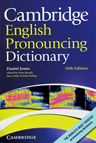 Cambridge English Pronouncing Dictionary: Eighteenth edition. Paperback