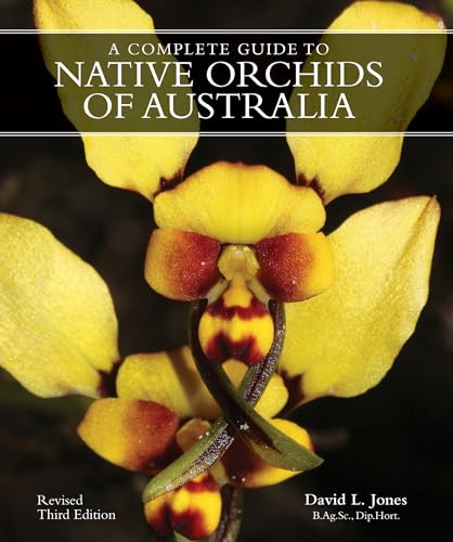 A Complete Gde to Native Orchids of Australia: Revised Third Edition von Reed New Holland