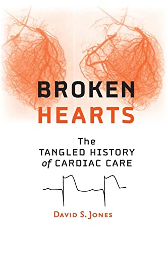 Broken Hearts: The Tangled History of Cardiac Care von Johns Hopkins University Press