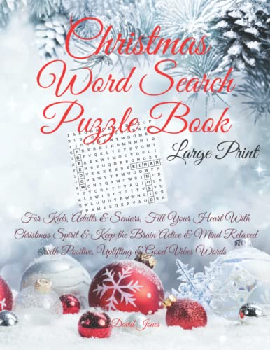 Christmas Word Search Puzzle Book - Large Print: For Kids, Adults & Seniors, Fill Your Heart With Christmas Spirit & Keep the Brain Active & Mind Relaxed with Positive, Uplifting & Good Vibes Words von Independently published