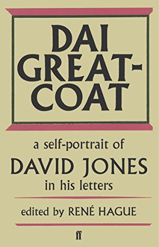 Dai Greatcoat: A Self-Portrait of David Jones in his Letters Dai Greatcoat: A Self-Portrait of David Jones in his Letters von Faber & Faber