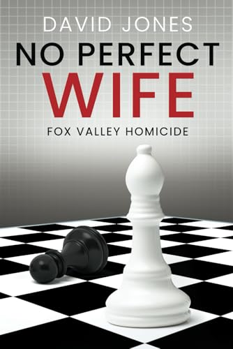 Fox Valley Homicide: No Perfect Wife Fox Valley Homicide: No Perfect Wife von Independently published