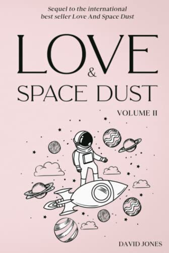 Love And Space Dust Volume II Love And Space Dust Volume II