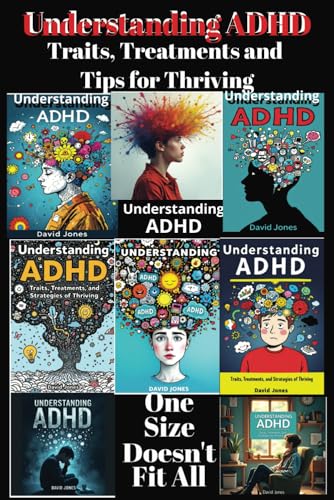 Understanding ADHD: Traits, Treatments and Tips for Thriving. Understanding ADHD: Traits, Treatments and Tips for Thriving. von Independently published