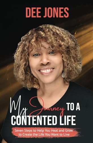 My Journey to a Contented Life: Seven Steps to Help You Heal and Grow to Create the Life You Want to Live von Write & Vibe
