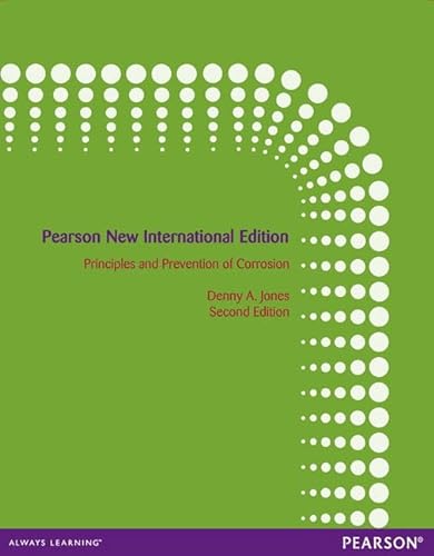 Principles and Prevention of Corrosion: Pearson New International Edition