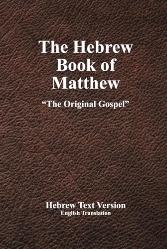 Hebrew Book of Matthew: The Original Gospel von Great Publishing Company