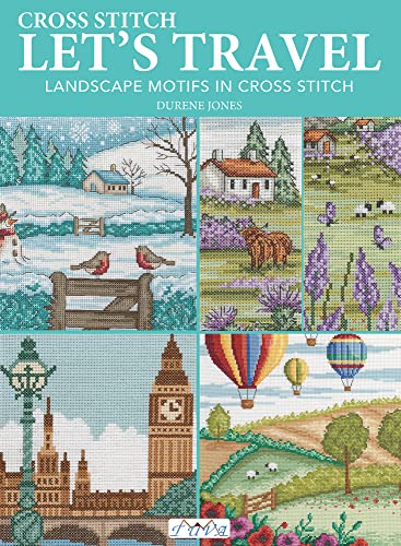 Cross Stitch Let’s Travel: Landscape Motifs in Cross Stitch