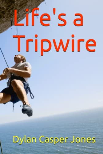 Life's a Tripwire