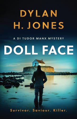 DOLL FACE a gripping Welsh crime mystery full of twists (DI Tudor Manx Crime Thrillers, Band 2)