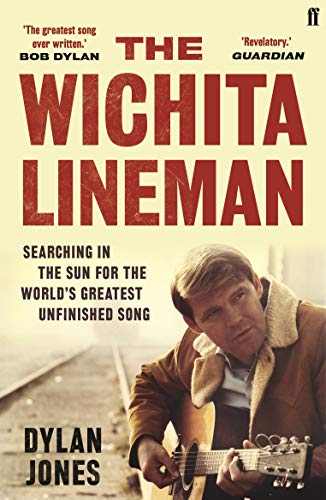 The Wichita Lineman: Searching in the Sun for the World's Greatest Unfinished Song