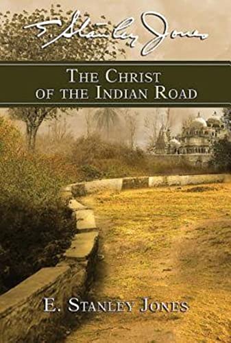 The Christ of the Indian Road von Abingdon Press