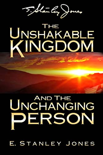The Unshakable Kingdom and the Unchanging Person von Createspace Independent Publishing Platform