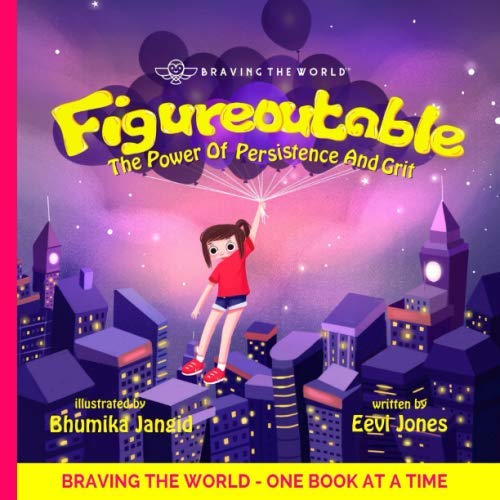 Figureoutable: The Power Of Persistence And Grit (Braving The World, Band 3)