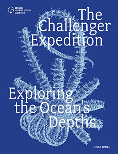 The Challenger Expedition: Exploring the Ocean's Depths von National Maritime Museum