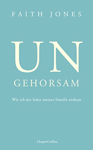 Ungehorsam – Wie ich der Sekte meiner Familie entkam von HarperCollins Paperback